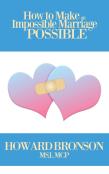 How To Make An Impossible Mariage Possible