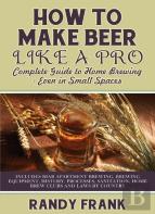 How To Make Beer Like A Pro