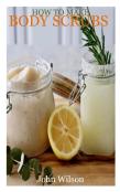 How To Make Body Scrubs