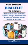 How To Make Bracelet For Novices