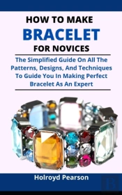 How To Make Bracelet For Novices