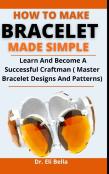 How To Make Bracelets Made Simple