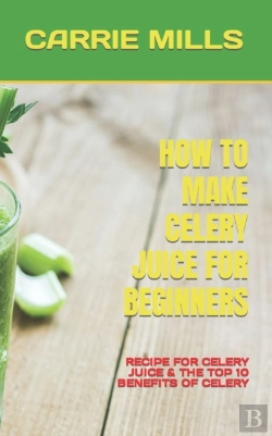 Bertrand.pt - How To Make Celery Juice For Beginners