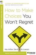 How To Make Choices You Won'T Regret