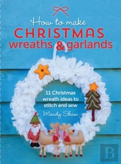 How To Make Christmas Wreaths And Garlands