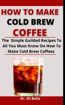 Bertrand.pt - How To Make Cold Brew Coffees