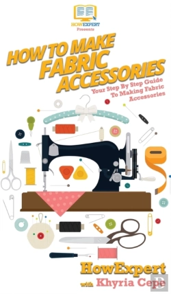 Bertrand.pt - How To Make Fabric Accessories