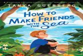How To Make Friends With The Sea