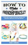 How To Make Friendship Bracelet