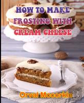 How To Make Frosting With Cream Cheese