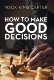 How To Make Good Decisions