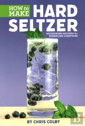How To Make Hard Seltzer