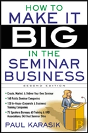 How To Make It Big In The Seminar Business