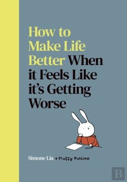 Bertrand.pt - How To Make Life Better When It Feels Like Itâ€™S Getting Worse