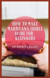 How To Make Marijuana Edible Guide For Beginners