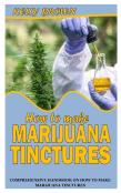 How To Make Marijuana Tinctures
