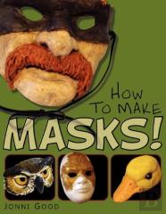 How To Make Masks! Easy New Way To Make A Mask For Masquerade, Halloween And Dress-Up Fun, With Just Two Layers Of Fast-Setting Paper Mache
