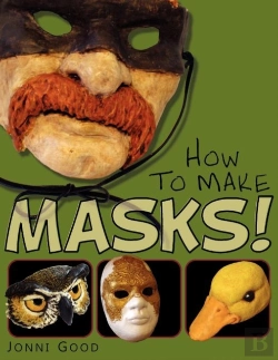 Bertrand.pt - How To Make Masks! Easy New Way To Make A Mask For Masquerade, Halloween And Dress-Up Fun, With Just Two Layers Of Fast-Setting Paper Mache