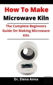 How To Make Microwave Kiln