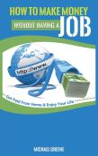 How To Make Money Without Having A ''Job''