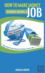 How To Make Money Without Having A 'Job'