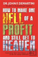 How To Make One Hell Of A Profit And Still Get To Heaven