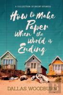 How To Make Paper When The World Is Ending
