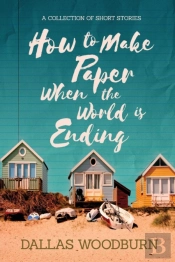 How To Make Paper When The World Is Ending