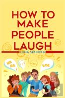 How To Make People Laugh