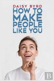How To Make People Like You