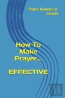 How To Make Prayer Effective