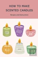 How To Make Scented Candles