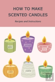 How To Make Scented Candles
