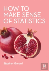 How To Make Sense Of Statistics