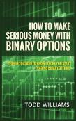 How To Make Serious Money With Binary Options