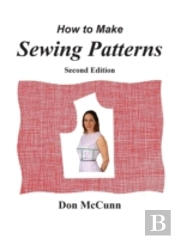 How To Make Sewing Patterns, Second Edition