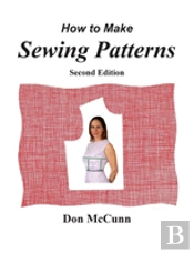 How To Make Sewing Patterns, Second Edition