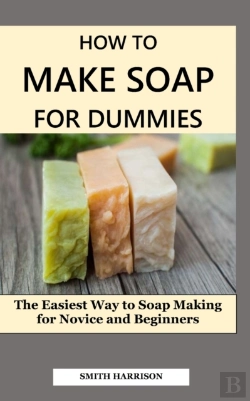 Bertrand.pt - How To Make Soap For Dummies