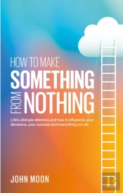 How To Make Something From Nothing