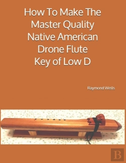 Bertrand.pt - How To Make The Master Quality Native American Drone Flute Key Of  Low D