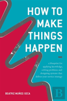 How To Make Things Happen