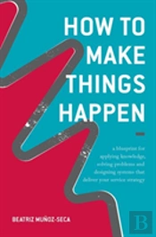 How To Make Things Happen