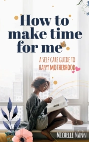How To Make Time For Me: A Self-Care Gui