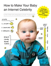 How To Make Your Baby An Internet Celebrity