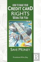 How To Make Your Credit Card Rights Work For You