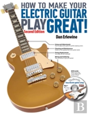 How To Make Your Electric Guitar Play Great!
