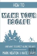 How To Make Your Escape (And What To Expect Along The Way)