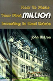 How To Make Your First Million Investing In Real Estate