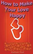 How To Make Your Love Happy
