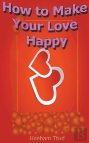 How To Make Your Love Happy